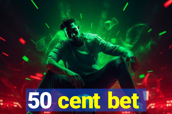 50 cent bet